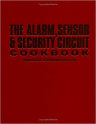  - The Alarm, Sensor & Security Circuit Cookbook